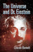 The Universe and Dr. Einstein by Lincoln Barnett