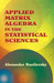 Applied Matrix Algebra in the Statistical Sciences by Alexander Basilevsky