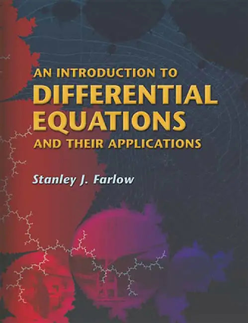 An Introduction to Differential Equations and Their Applications by Stanley J. Farlow