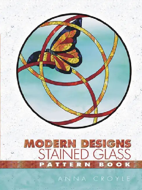 Modern Designs Stained Glass Pattern Book by Anna Croyle