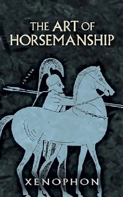 The Art of Horsemanship by Xenophon Xenophon