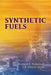 Synthetic Fuels by Ronald F. Probstein