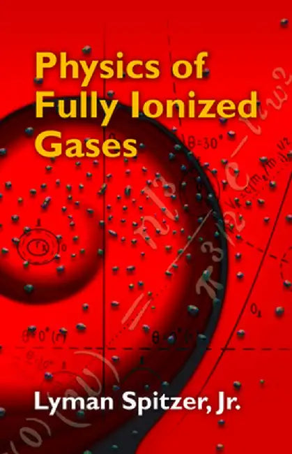 Physics of Fully Ionized Gases by Lyman Spitzer