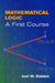 Mathematical Logic: A First Course by Joel W. Robbin