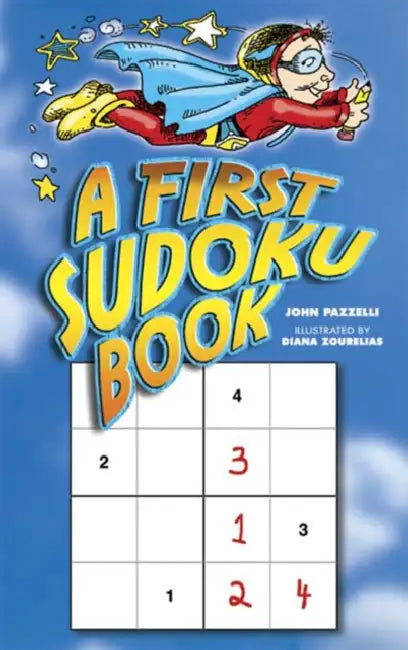 A First Sudoku Book by John Pazzelli, Diana Zourelias