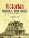 Victorian Wooden and Brick Houses with Details by A. J. Bicknell &. Co