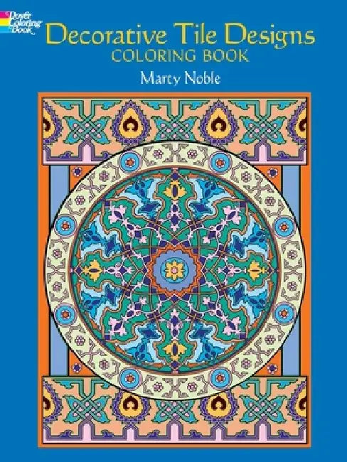 Decorative Tile Designs Coloring Book by Marty Noble