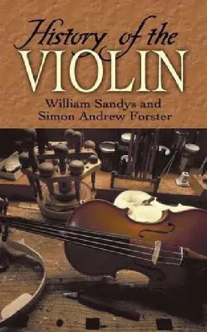 History of the Violin by William Sandys