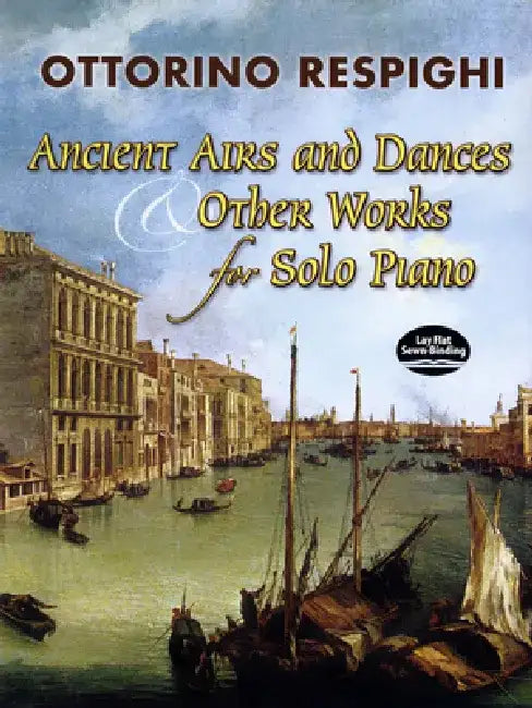 Ancient Airs and Dances & Other Works for Solo Piano by Ottorino Respighi