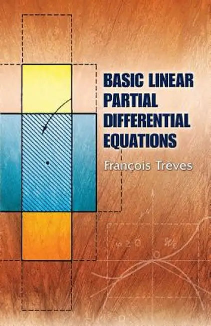 Basic Linear Partial Differential Equations by Francois Treves