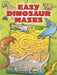 Easy Dinosaur Mazes by Patricia J. Wynne
