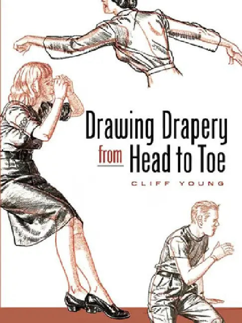 Drawing Drapery from Head to Toe by Cliff Young