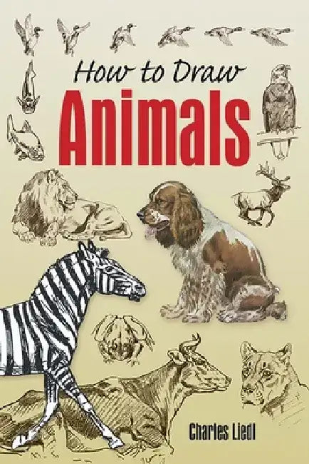 How to Draw Animals by Charles Liedl