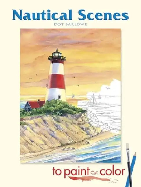 Nautical Scenes to Paint or Color by Dot Barlowe