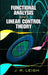 Functional Analysis and Linear Control Theory by J. R. Leigh
