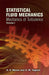 Statistical Fluid Mechanics, Volume 1: Mechanics of Turbulence by A. S. Monin