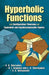 Hyperbolic Functions: With Configuration Theorems and Equivalent and Equidecomposable Figures by V. G. Shervatov