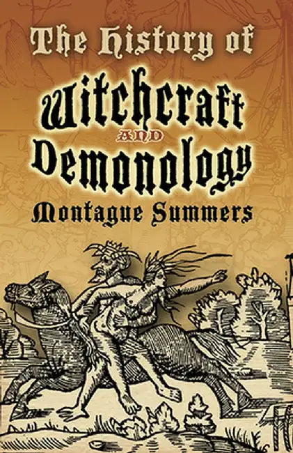 The History of Witchcraft and Demonology by Montague Summers