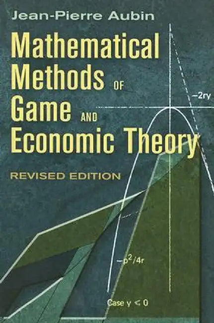 Mathematical Methods of Game and Economic Theory by Jean-Pierre Aubin