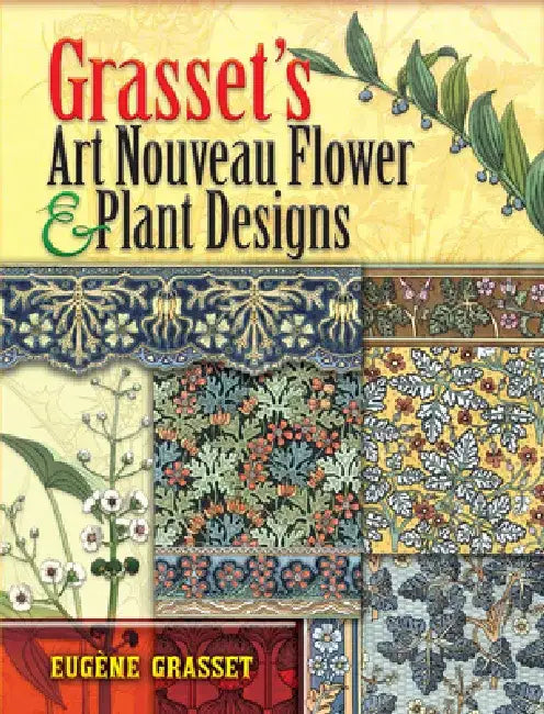 Grasset's Art Nouveau Flower and Plant Designs by Eugéne Grasset
