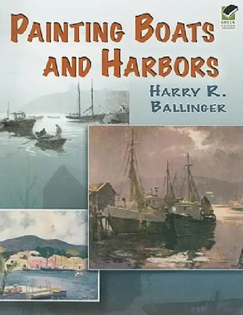 Painting Boats and Harbors by Harry R. Ballinger