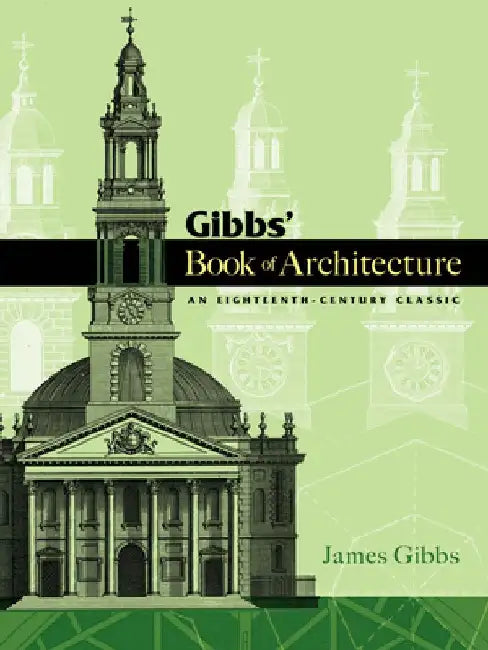 Gibbs' Book of Architecture by James Gibbs
