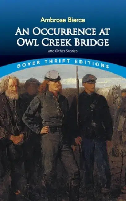 An Occurrence at Owl Creek Bridge and Other Stories by Ambrose Bierce