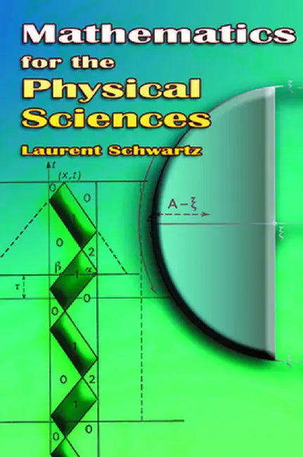 Mathematics for the Physical Sciences by Laurent Schwartz