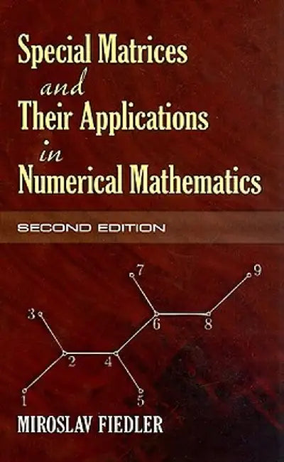 Special Matrices and Their Applications in Numerical Mathematics by Miroslav Fiedler