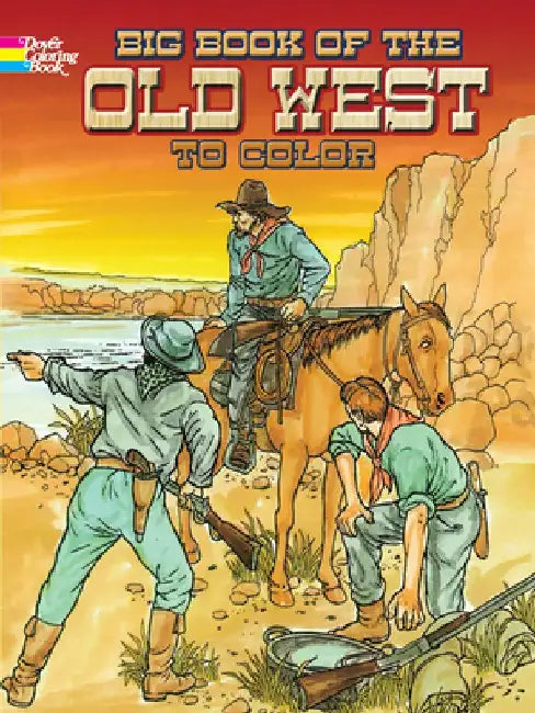Big Book of the Old West to Color by Peter F. Copeland