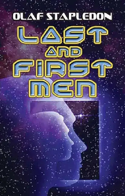 Last and First Men by Olaf Stapledon