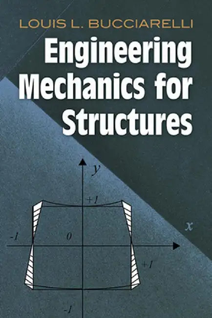 Engineering Mechanics for Structures by Louis L. Bucciarelli