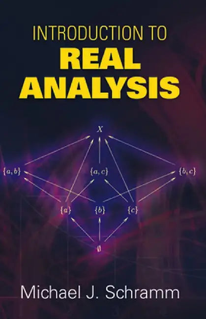 Introduction to Real Analysis by Michael J. Schramm