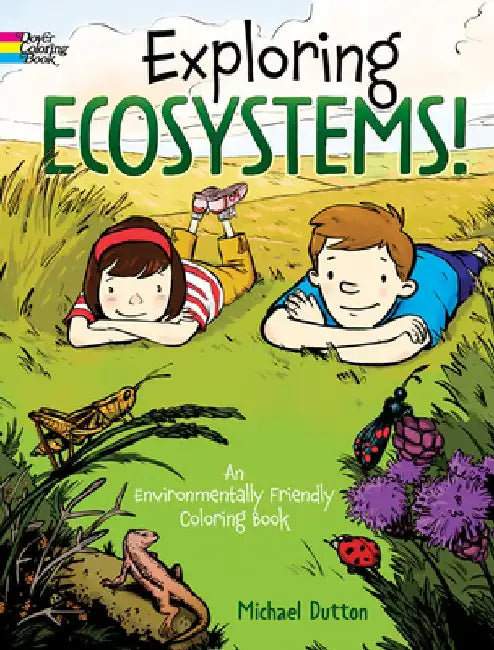 Exploring Ecosystems!: An Environmentally Friendly Coloring Book by Michael Dutton