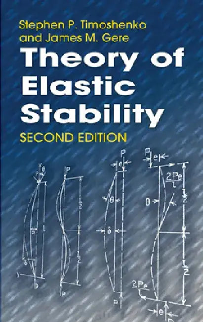 Theory of Elastic Stability by Stephen P. Timoshenko