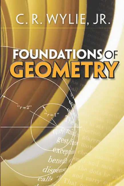 Foundations of Geometry by C. R., Jr. Wylie