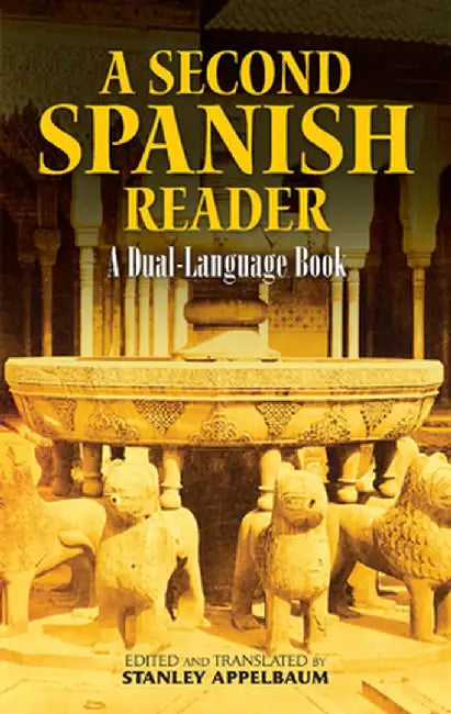 A Second Spanish Reader: A Dual-Language Book by Stanley Appelbaum