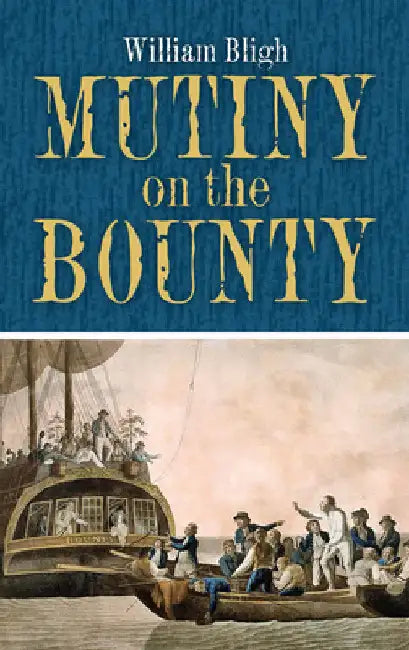 Mutiny on the Bounty by William Bligh