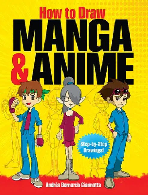 How to Draw Manga by Andres Bernardo Giannotta