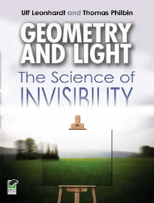 Geometry and Light: The Science of Invisibility by Ulf Leonhardt