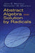 Abstract Algebra and Solution by Radicals by Maxfield, John E.