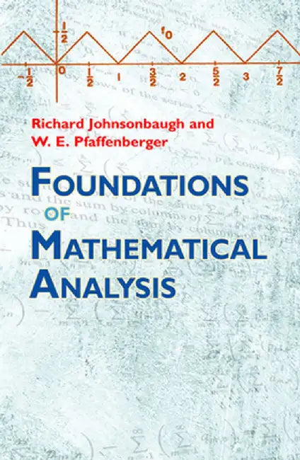 Foundations of Mathematical Analysis by Richard Johnsonbaugh
