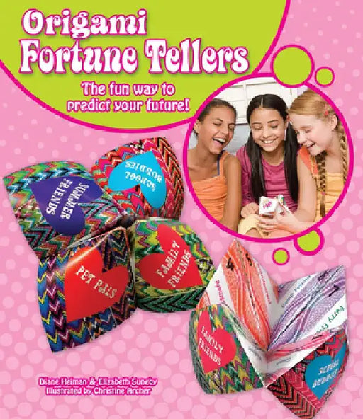 Origami Fortune Tellers: The Fun Way to Predict Your Future! by Diane Heiman