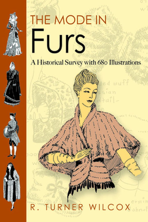 The Mode in Furs: A Historical Survey with 680 Illustrations by R. Turner Wilcox