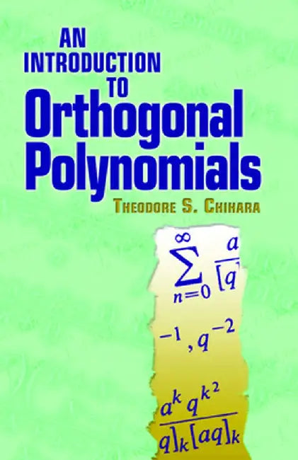 An Introduction to Orthogonal Polynomials by Theodore S. Chihara