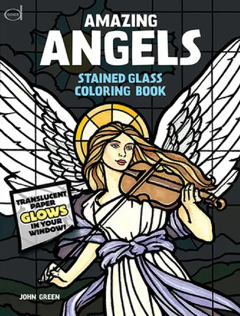 Amazing Angels Stained Glass Coloring Book by John Green
