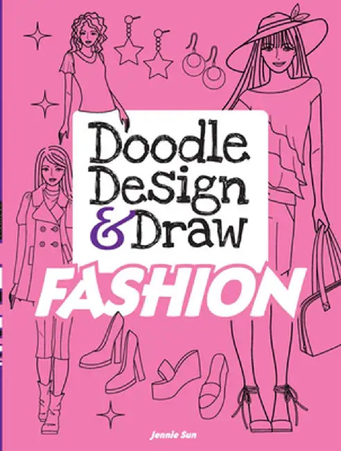 Doodle Design & Draw Fashion by Jennie Sun