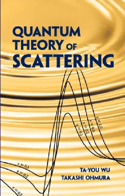 Quantum Theory of Scattering by Ta-You Wu