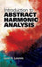 Introduction to Abstract Harmonic Analysis by Lynn H. Loomis