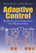 Adaptive Control: Stability, Convergence and Robustness by Shankar Sastry